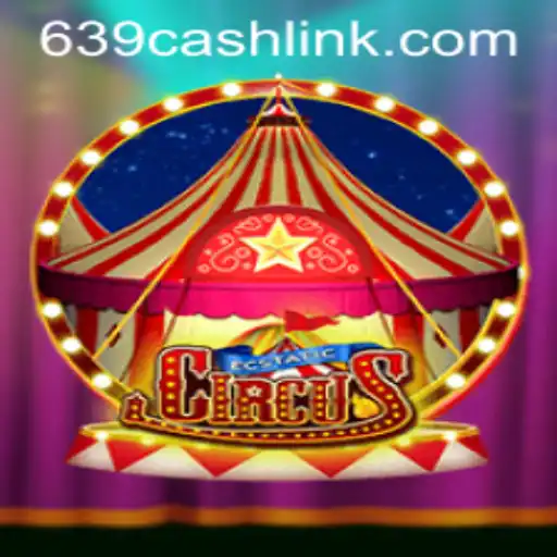 EcstaticCircus: Unveiling the Thrilling World of 639.CASH