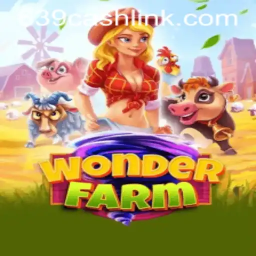 Discover the Thrilling World of WonderFarm and the Exciting 639.CASH Game